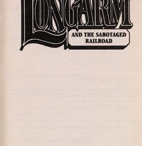 Longarm #338 - And the Sabataged Railroad