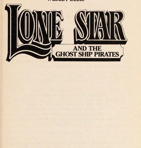 Lone Star-# 130-and the Ghost Ship Pirates