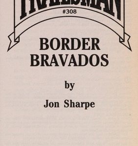 The Trailsman #308: Border Bravados