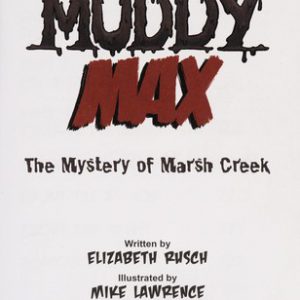Muddy Max - The Mystery of Marsh Creek