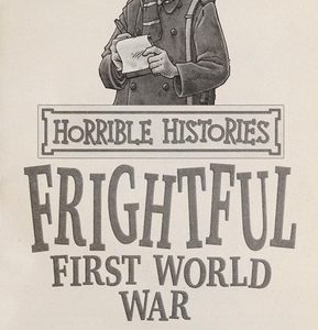 Horrible Histories - Frightful First World War
