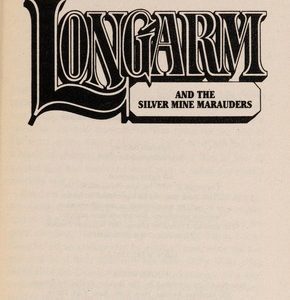 Long Arm-and the Silver Mine Marauders # 197