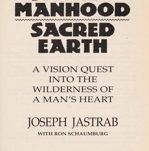 sacred manhood sacred earth