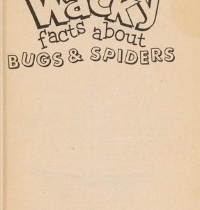 101 Wacky Facts About Bugs & Spiders