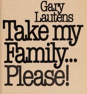Take My Family… Please!
