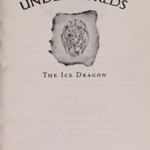 underworlds  # 4 the ice dragon