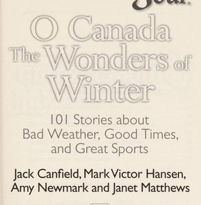 Chicken Soup for the Soal - O Canada the Wonders of Winter