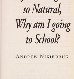 If Learning Is So Natural Why Am I Going To School?