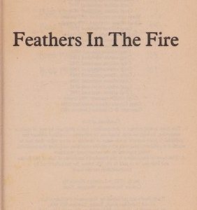 Feathers In The Fire