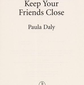 Keep Your Friends Close