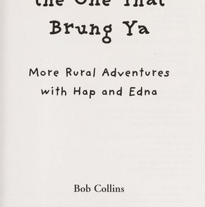 Dance with the one that brung ya: more rural adventures with hap & edna