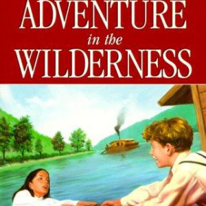 The American Adventure #13 - Adventure in the Wilderness