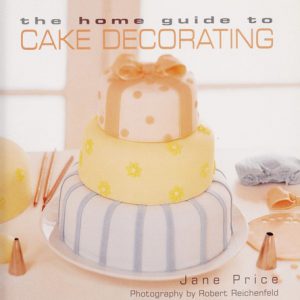 The Home Guide to Cake Decorating