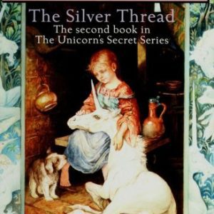 the unicorn's secret # 2 - the silver thread
