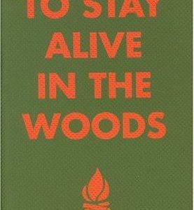 How To Stay Alive in the Woods