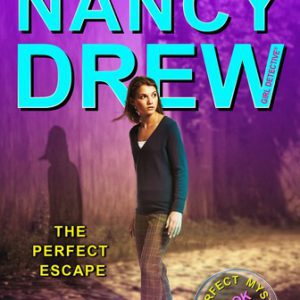 Nancy Drew Girl Detective #32: The Perfect Escape