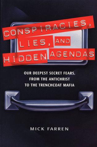 Conspiracies Lies,and Hidden Agendas