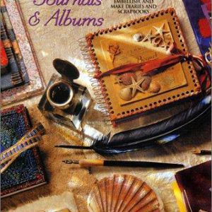 Crafting Beautiful Journals & Albums: how to personalize embellish make dia