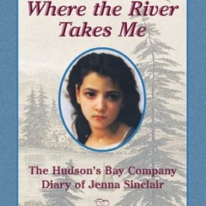 dear canada -  where the river takes me