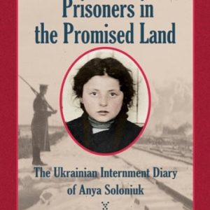 dear canada prisoners in the promised land the unkrainian diary of anya sol