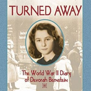 Dear Canada - Turned Away - The World war II Diary Of Devorah Bernstein