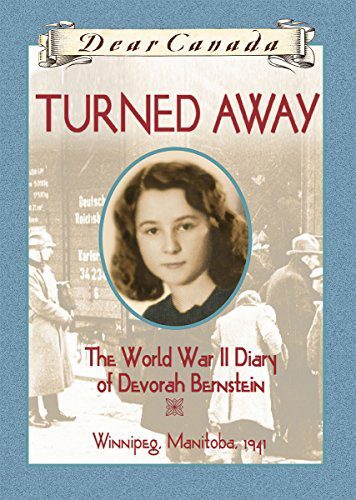Dear Canada - Turned Away - The World war II Diary Of Devorah Bernstein