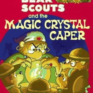 The Berenstain Bears And The Magical Crystal Caper