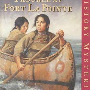 american girl # 7 -Trouble At Fort La Pointe