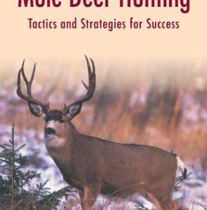 the complete guide to mule deer hunting