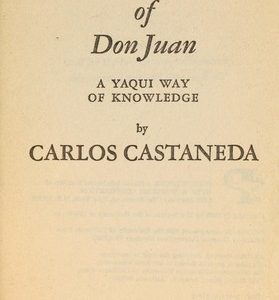 The Teachings Of: A Yaqui Way Of Knowledge