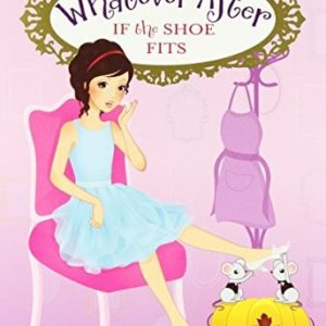 Whatever After #2 If the Shoe Fits