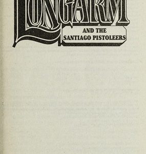 Longarm #381 and the Santiago Pistoleers