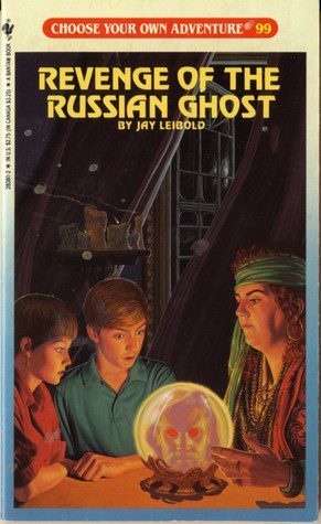 choose your own adventure #99-revenge of the russian ghost