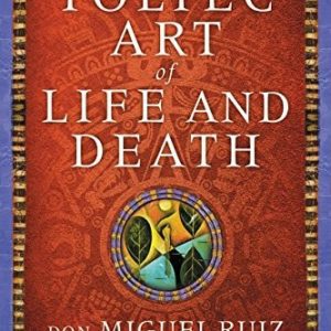 the toltec art of life and death