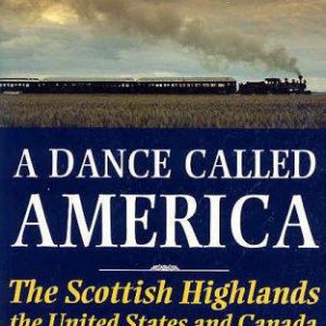 a dance called america: the scottish highlands the usa & canada