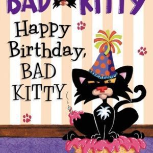 bad kitty - happy birthday bad kitty