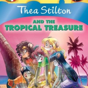 Thea Stilton and the Tropical Treasure