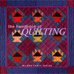 The Handbook Of Quilting