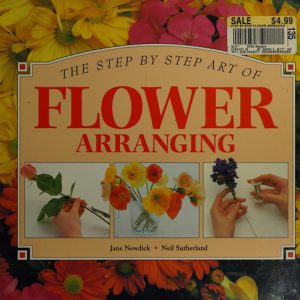 the step by step art of flower arranging