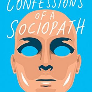 Confessions of a Sociopath
