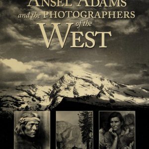 Ansel Adams And the Photographs Of the West