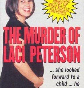 The Murder Of Laci Peterson