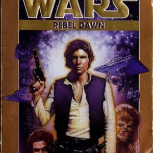Star Wars the han Solo Trilogy- vol 3  rebel dawn