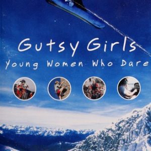 gutsy girls: young women who dare