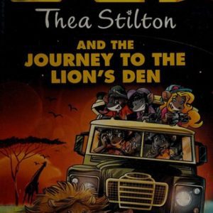 Thea Stilton - and the Journey to the Lion's Den