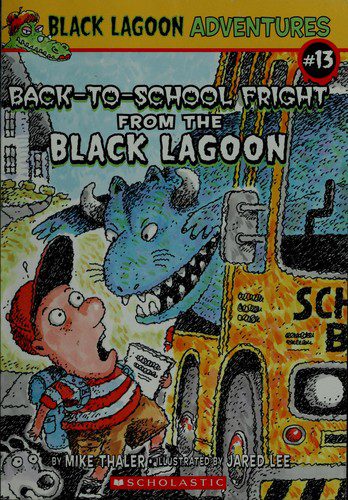 black lagoon adventures # 13 back to school fright from the black lagoon