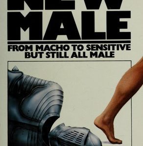 The New Male: From Macho to Sensitive but Still all Male