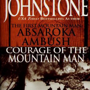 The First Mountain Man - Absaroka Ambush - Courage of the Mountain man