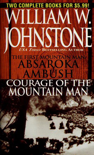 The First Mountain Man - Absaroka Ambush - Courage of the Mountain man