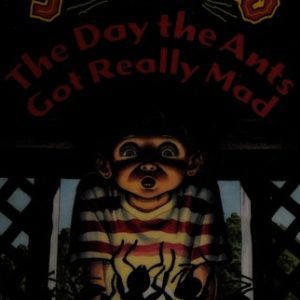 Scaredy Cats-The Day the Ants Got Really Mad